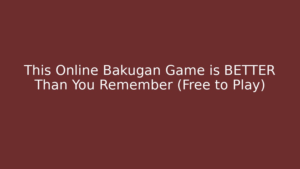 This Online Bakugan Game is BETTER Than You Remember (Free to Play)