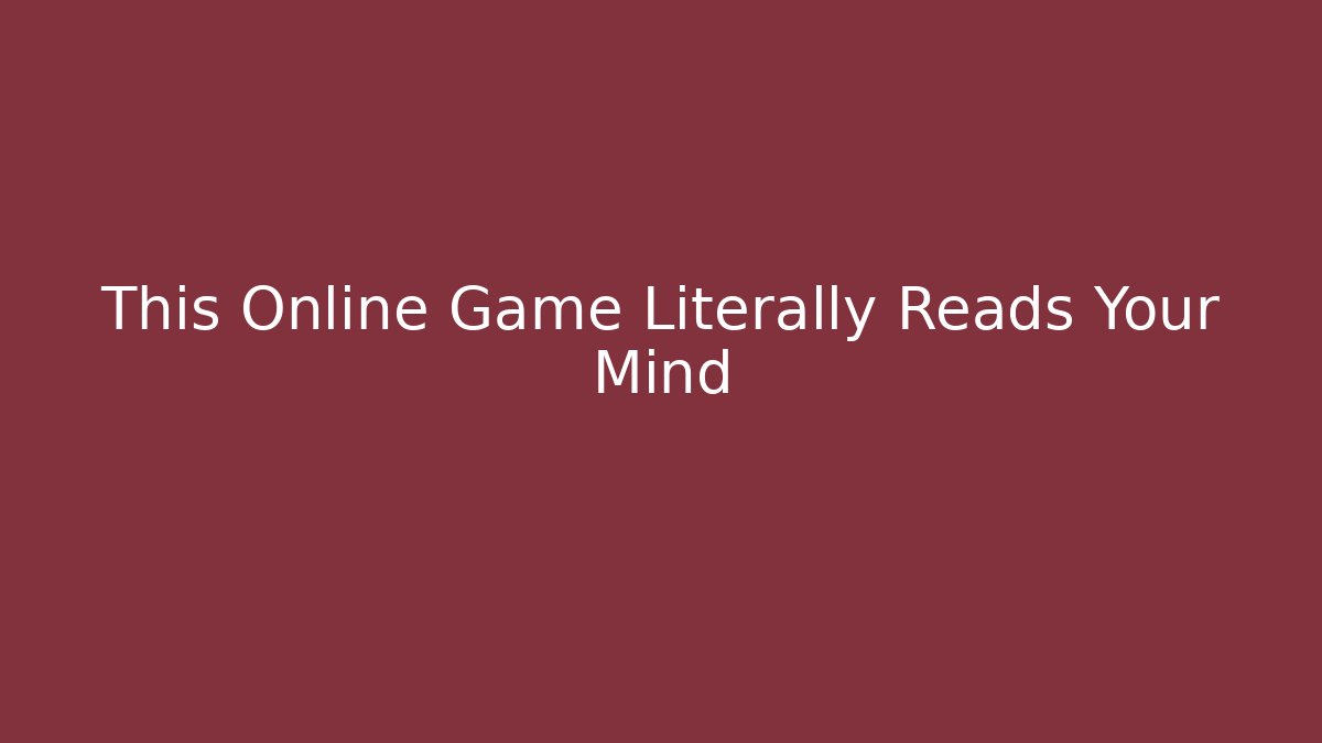 This Online Game Literally Reads Your Mind
