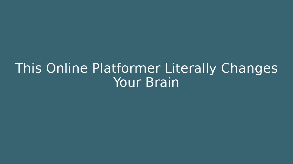 This Online Platformer Literally Changes Your Brain