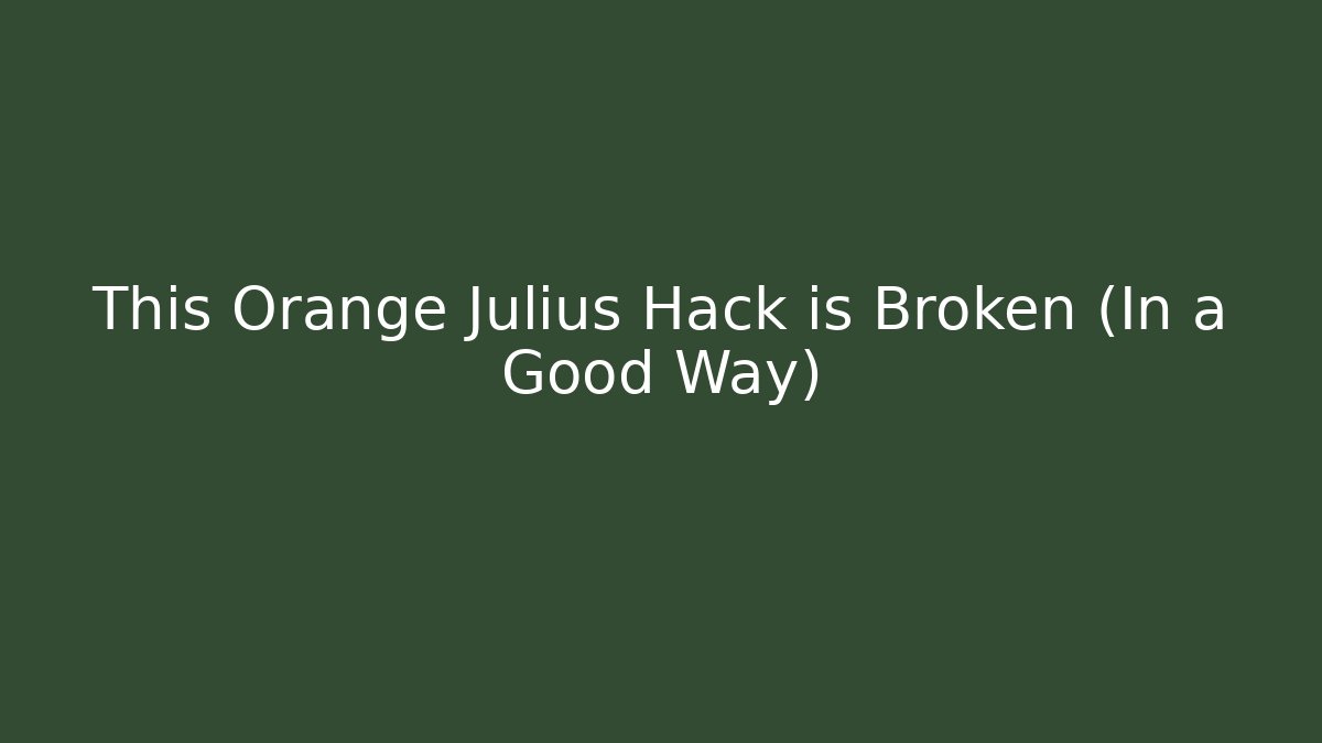 This Orange Julius Hack is Broken (In a Good Way) - Critter Realm