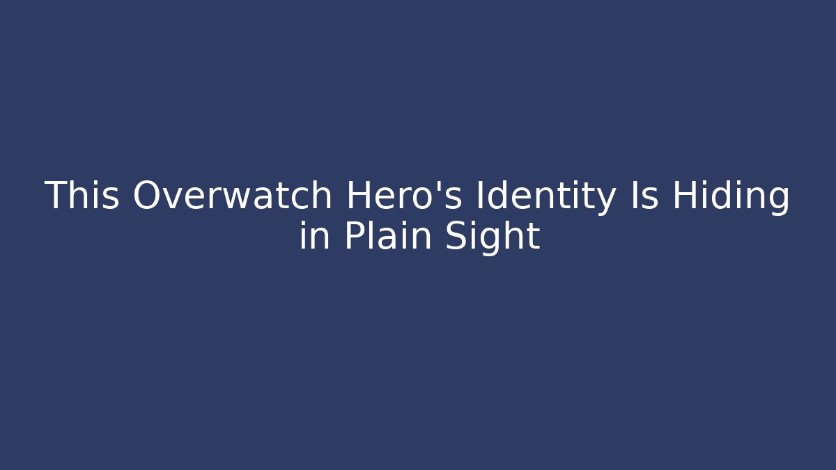 This Overwatch Hero's Identity Is Hiding in Plain Sight - Critter Realm