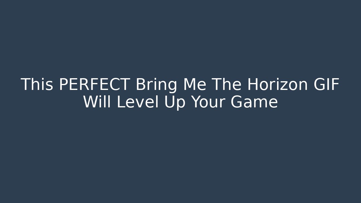 This PERFECT Bring Me The Horizon GIF Will Level Up Your Game
