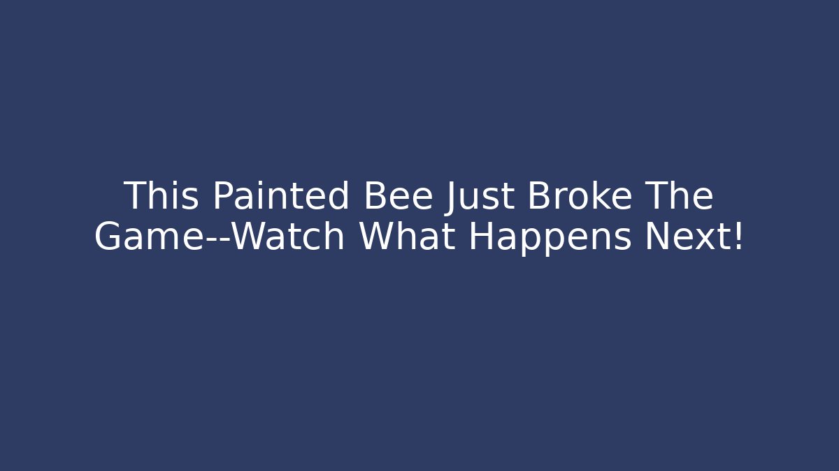 This Painted Bee Just Broke The Game—Watch What Happens Next!
