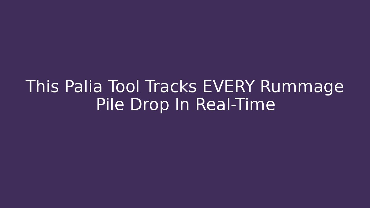 This Palia Tool Tracks EVERY Rummage Pile Drop In Real-Time