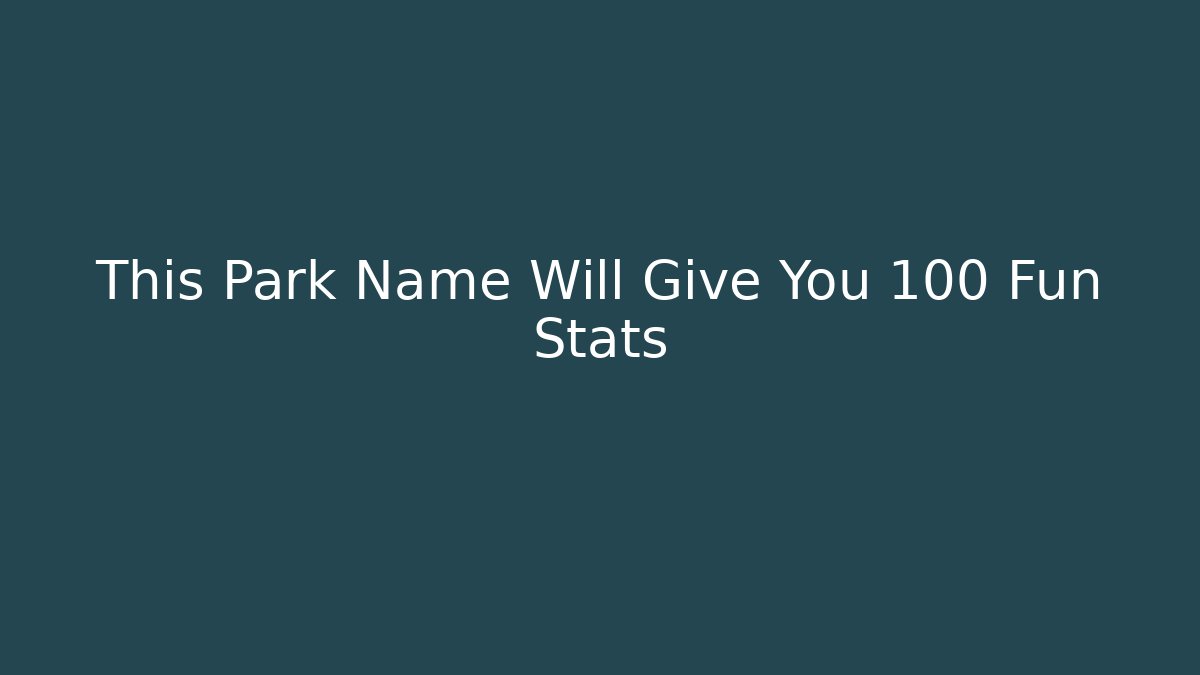 This Park Name Will Give You +100 Fun Stats