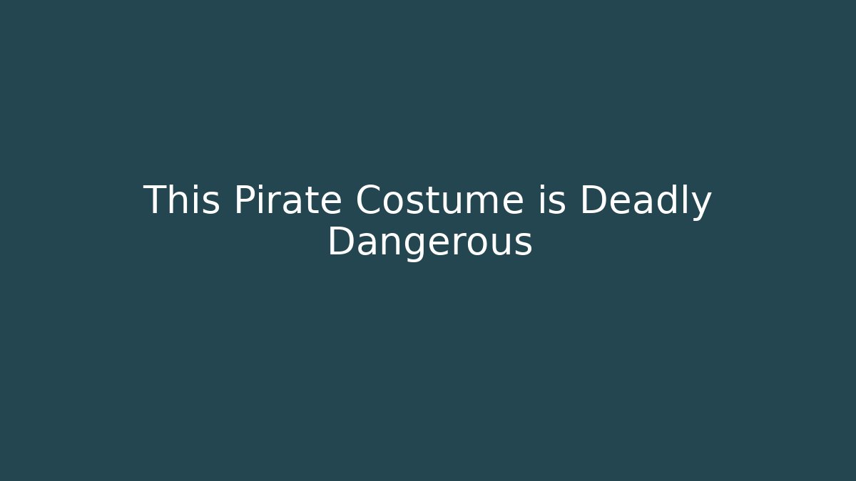 This Pirate Costume is Deadly Dangerous - Critter Realm
