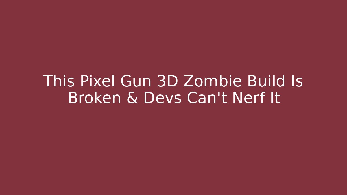 This Pixel Gun 3D Zombie Build Is Broken & Devs Can't Nerf It