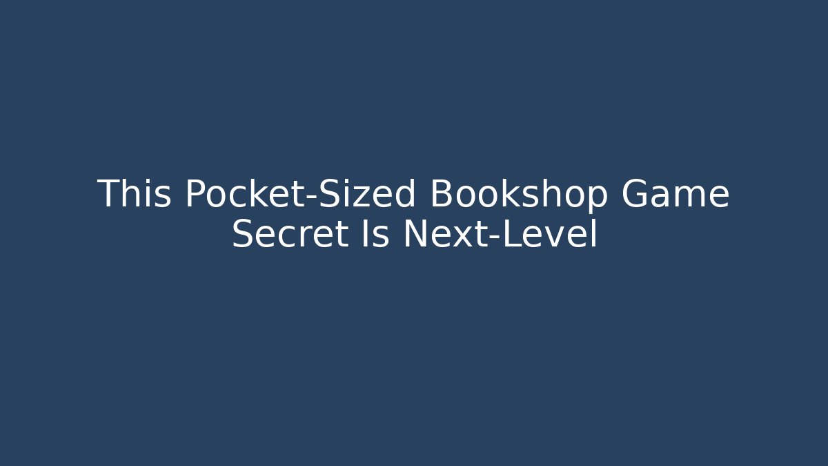 This Pocket-Sized Bookshop Game Secret Is Next-Level