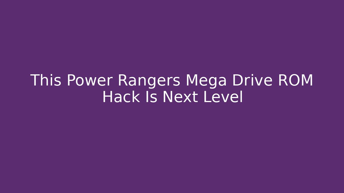 This Power Rangers Mega Drive ROM Hack Is Next Level - Critter Realm