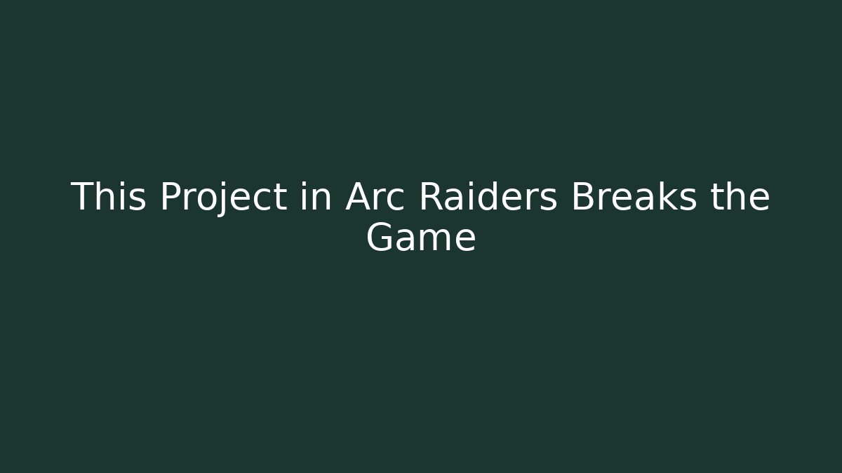 This Project in Arc Raiders Breaks the Game - Critter Realm