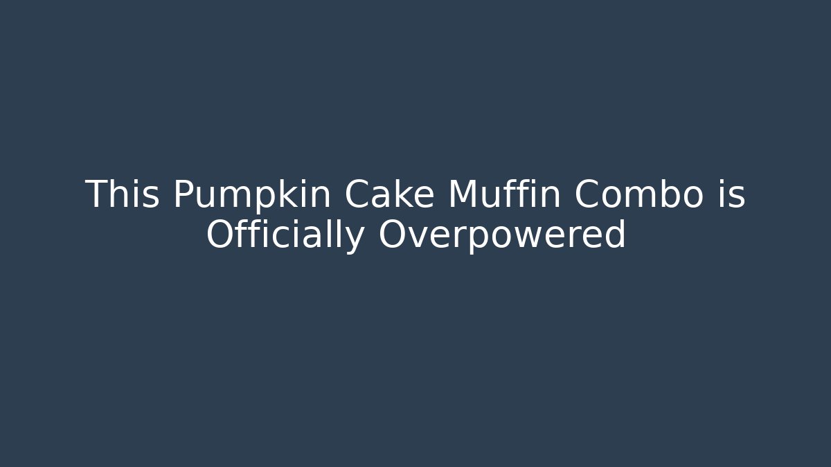 This Pumpkin Cake Muffin Combo is Officially Overpowered