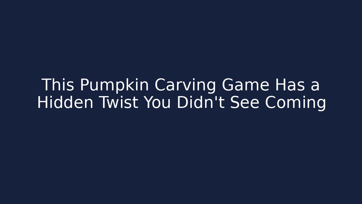 This Pumpkin Carving Game Has a Hidden Twist You Didn't See Coming - Critter Realm