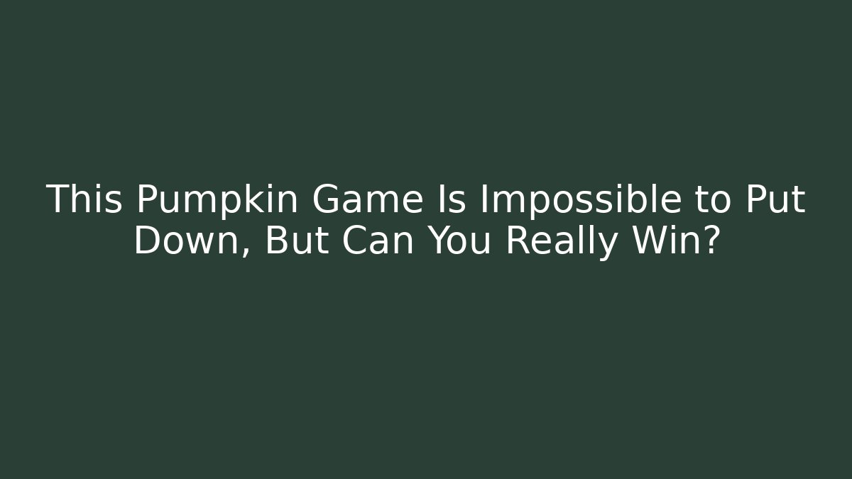 This Pumpkin Game Is Impossible to Put Down, But Can You Really Win?