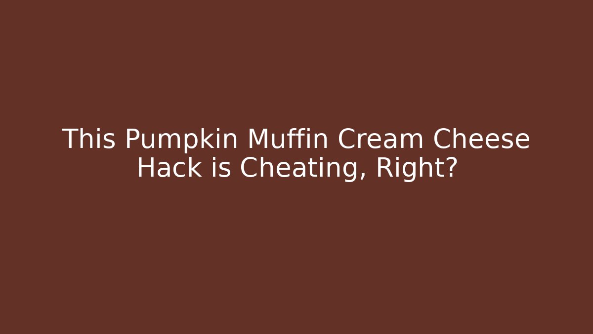 This Pumpkin Muffin Cream Cheese Hack is Cheating, Right?