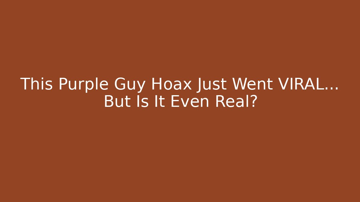 This Purple Guy Hoax Just Went VIRAL… But Is It Even Real?