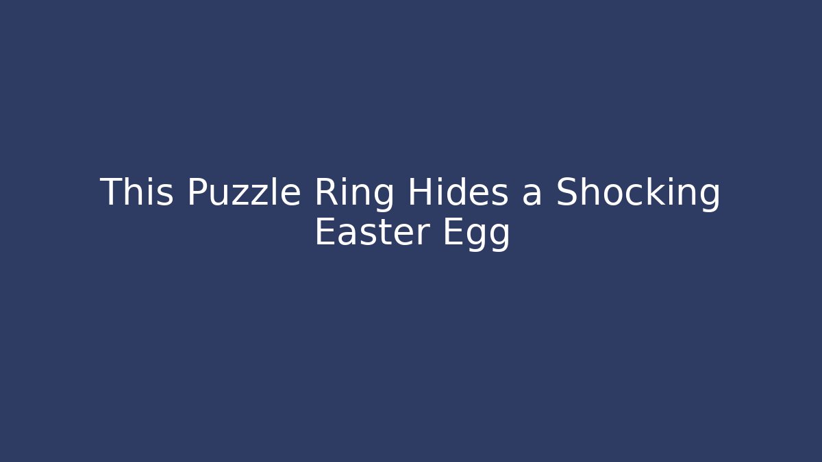 This Puzzle Ring Hides a Shocking Easter Egg - Critter Realm