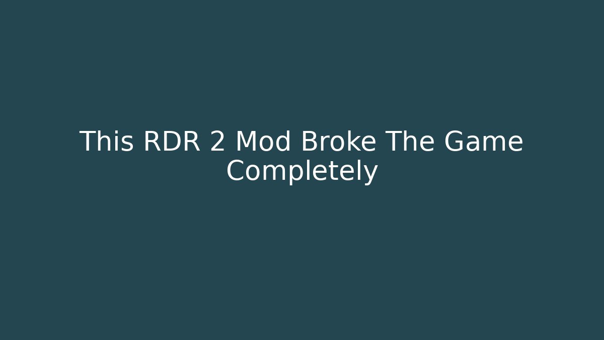 This RDR 2 Mod Broke The Game Completely