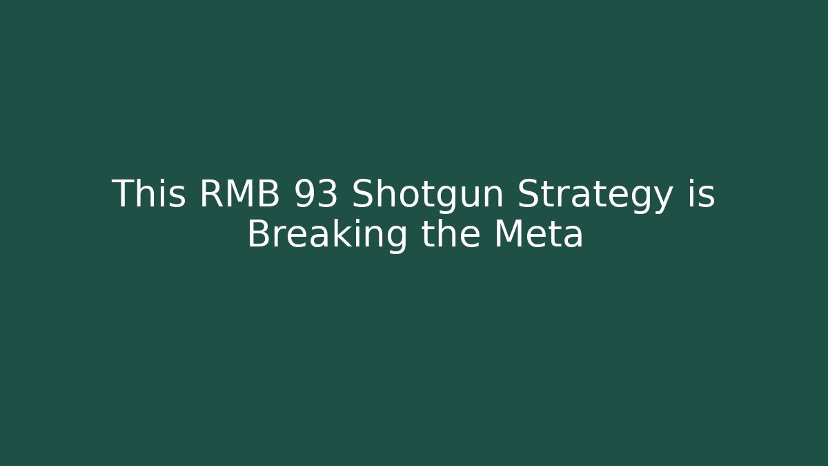 This RMB 93 Shotgun Strategy is Breaking the Meta