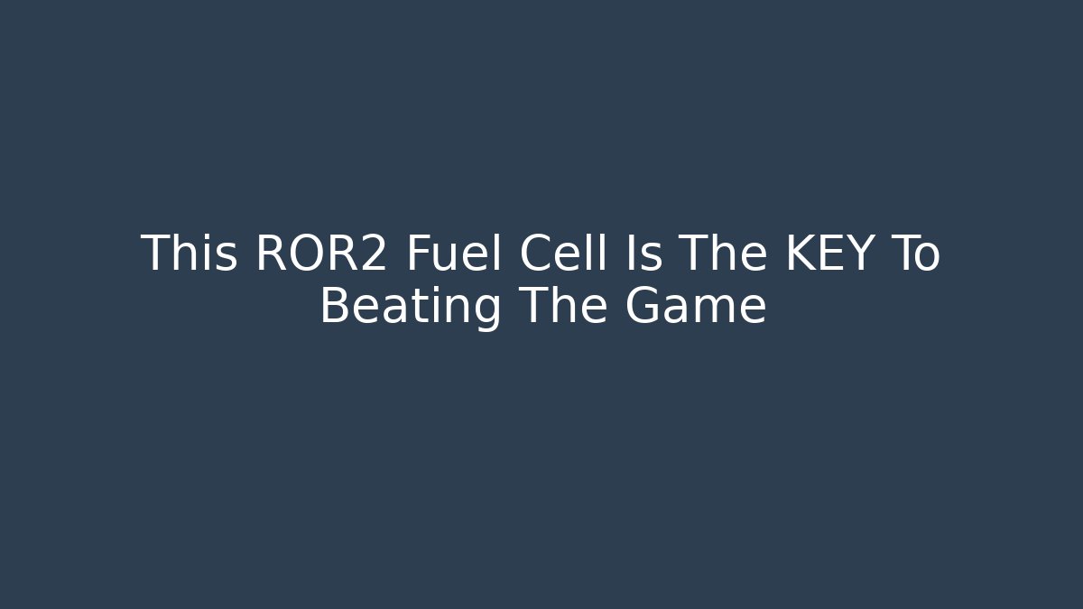 This ROR2 Fuel Cell Is The KEY To Beating The Game