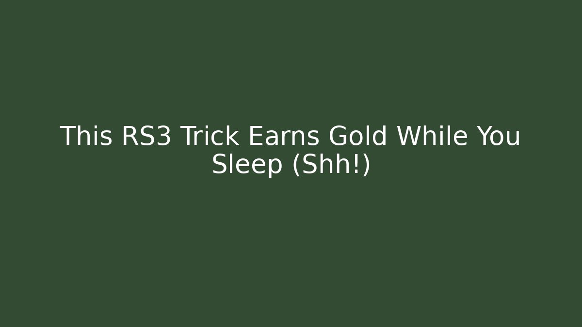 This RS3 Trick Earns Gold While You Sleep (Shh!) - Critter Realm