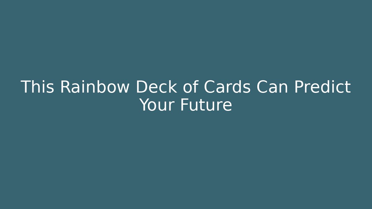 This Rainbow Deck of Cards Can Predict Your Future