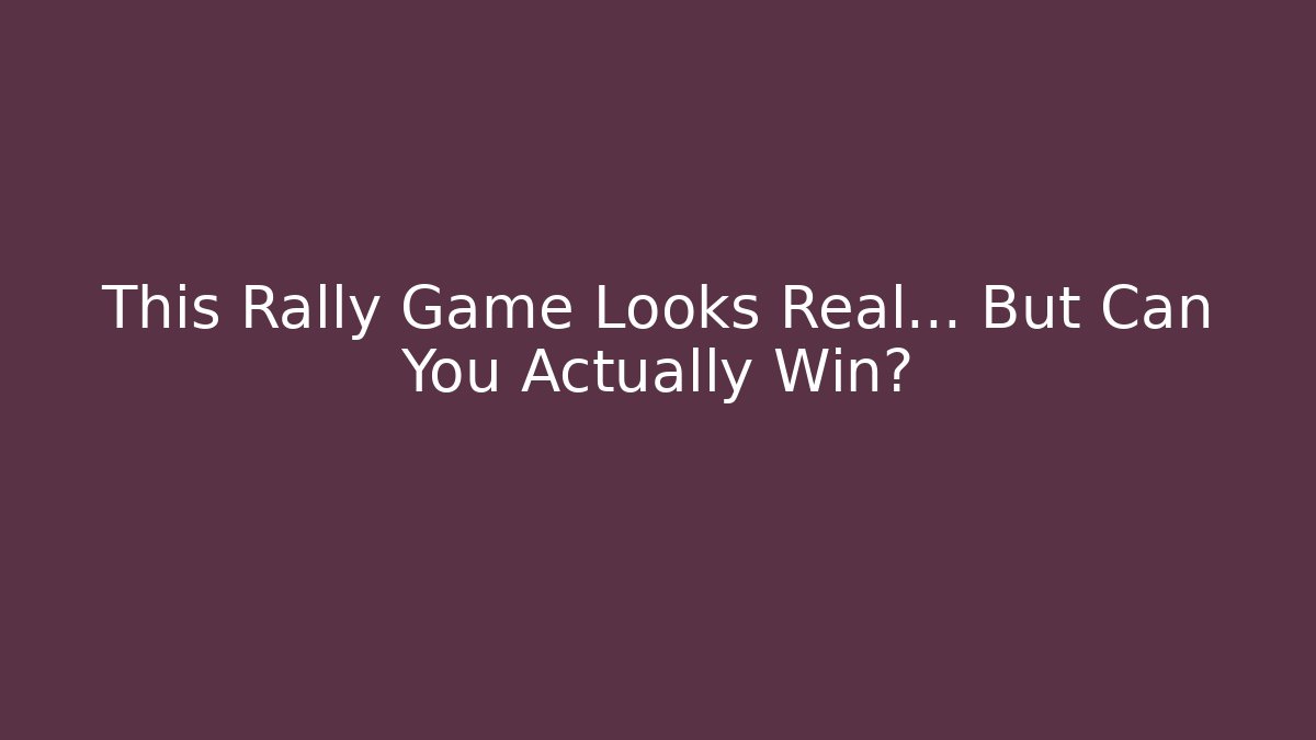 This Rally Game Looks Real… But Can You Actually Win?