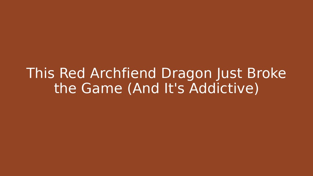 This Red Archfiend Dragon Just Broke the Game (And It's Addictive) - Critter Realm