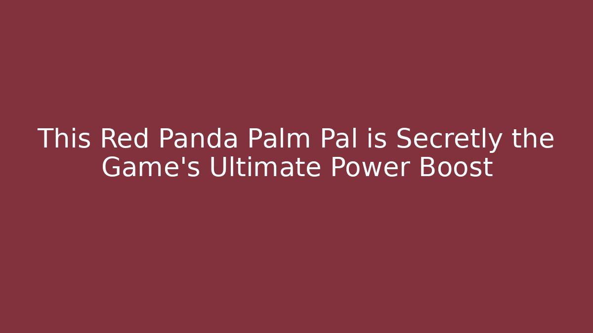 This Red Panda Palm Pal is Secretly the Game's Ultimate Power Boost
