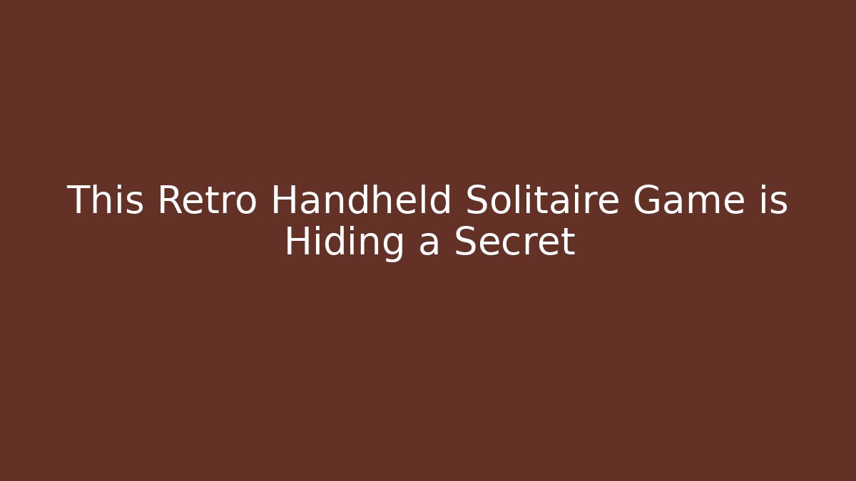 This Retro Handheld Solitaire Game is Hiding a Secret