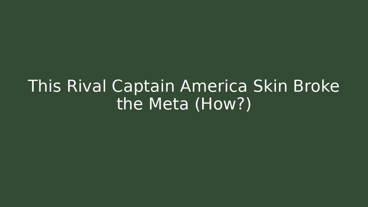 This Rival Captain America Skin Broke the Meta (How?)