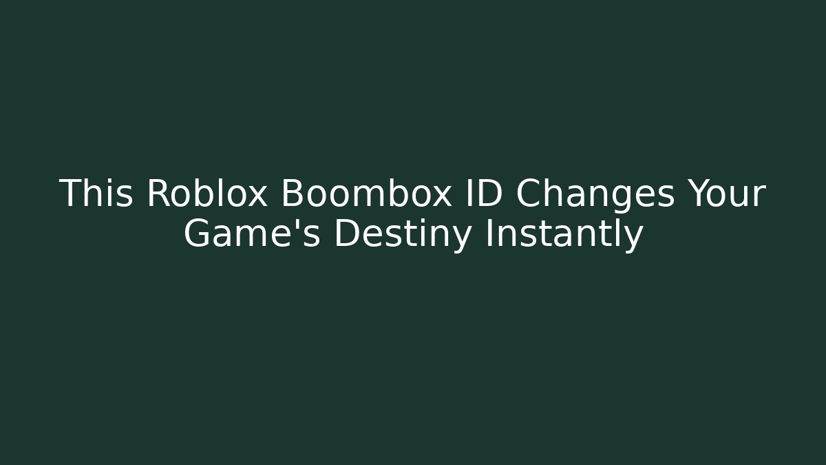 This Roblox Boombox ID Changes Your Game's Destiny Instantly