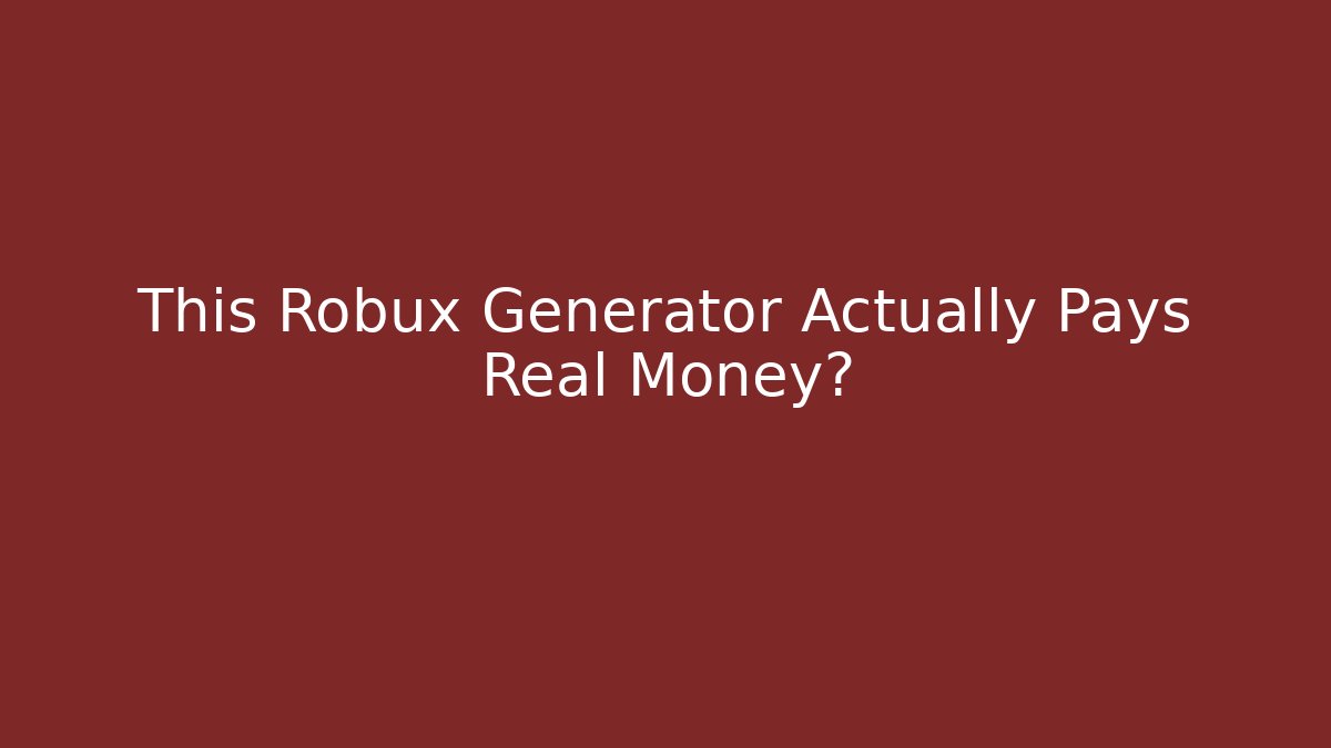 This Robux Generator Actually Pays Real Money?