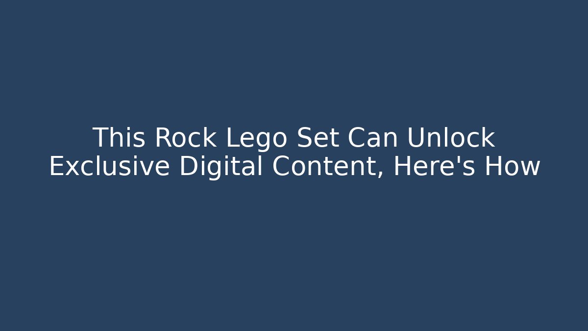 This Rock Lego Set Can Unlock Exclusive Digital Content, Here's How