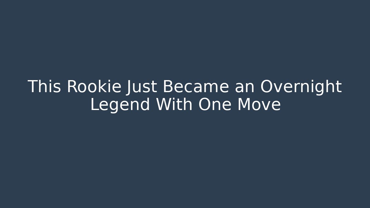 This Rookie Just Became an Overnight Legend With One Move