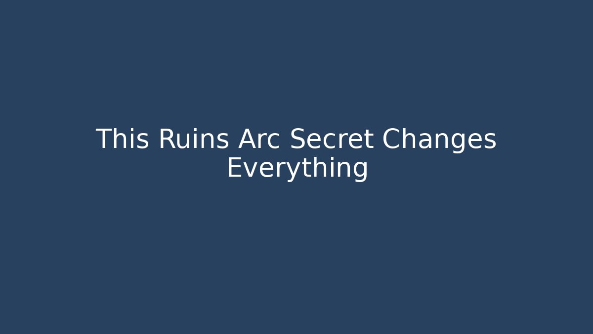 This Ruins Arc Secret Changes Everything - Critter Realm