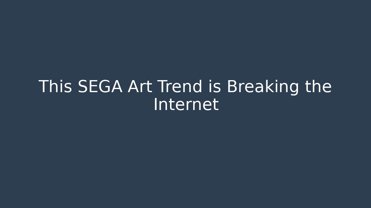 This SEGA Art Trend is Breaking the Internet