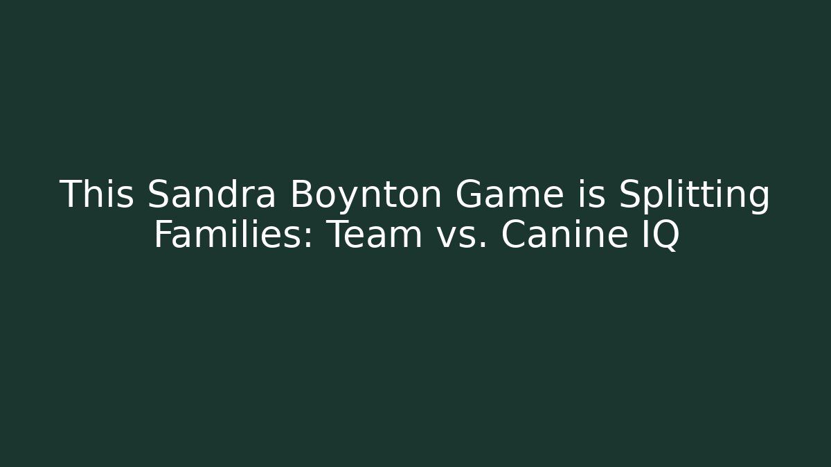 This Sandra Boynton Game is Splitting Families: Team vs. Canine IQ