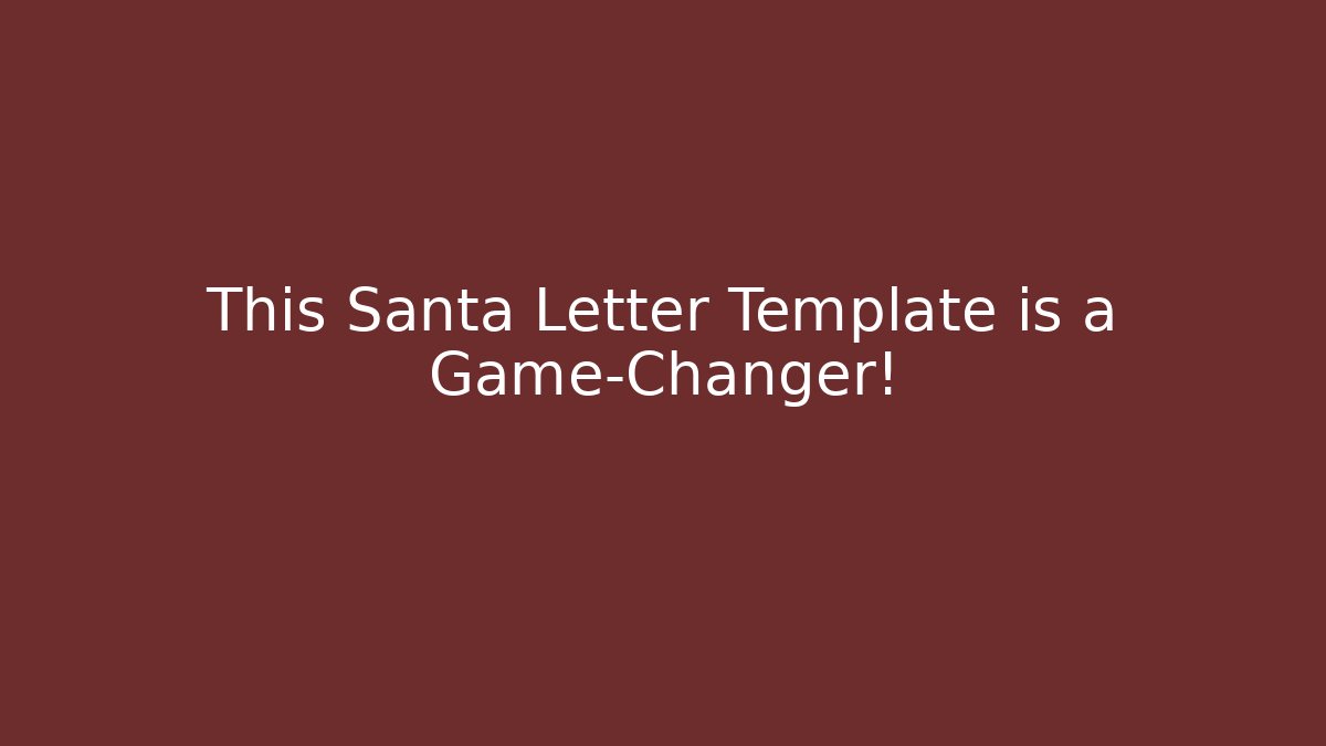 This Santa Letter Template is a Game-Changer!