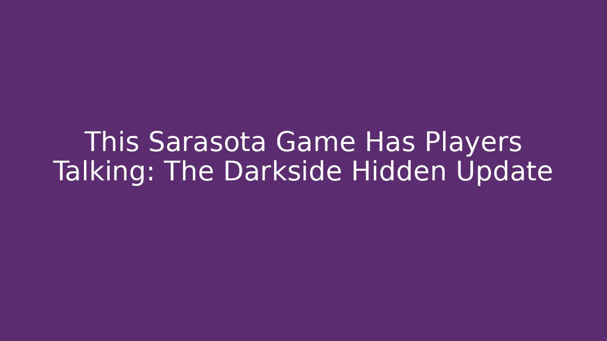 This Sarasota Game Has Players Talking: The Darkside Hidden Update