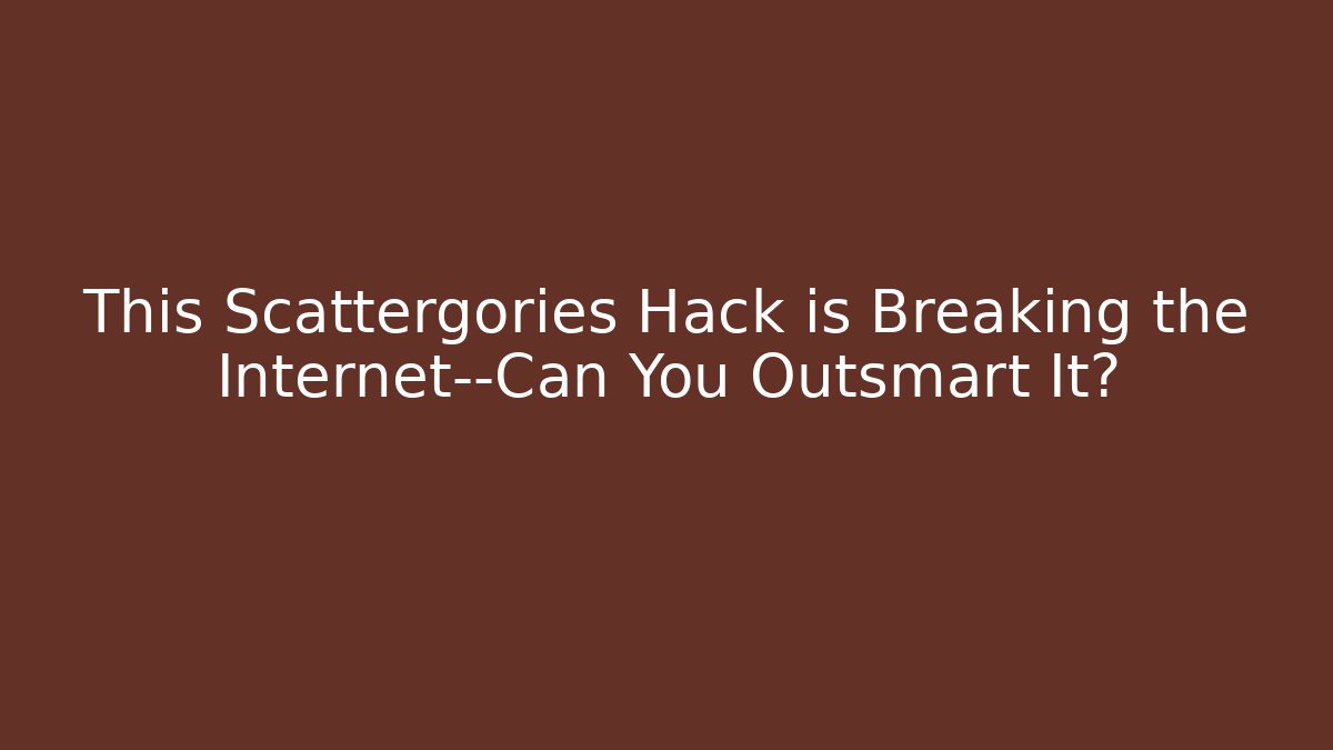 This Scattergories Hack is Breaking the Internet—Can You Outsmart It? - Critter Realm