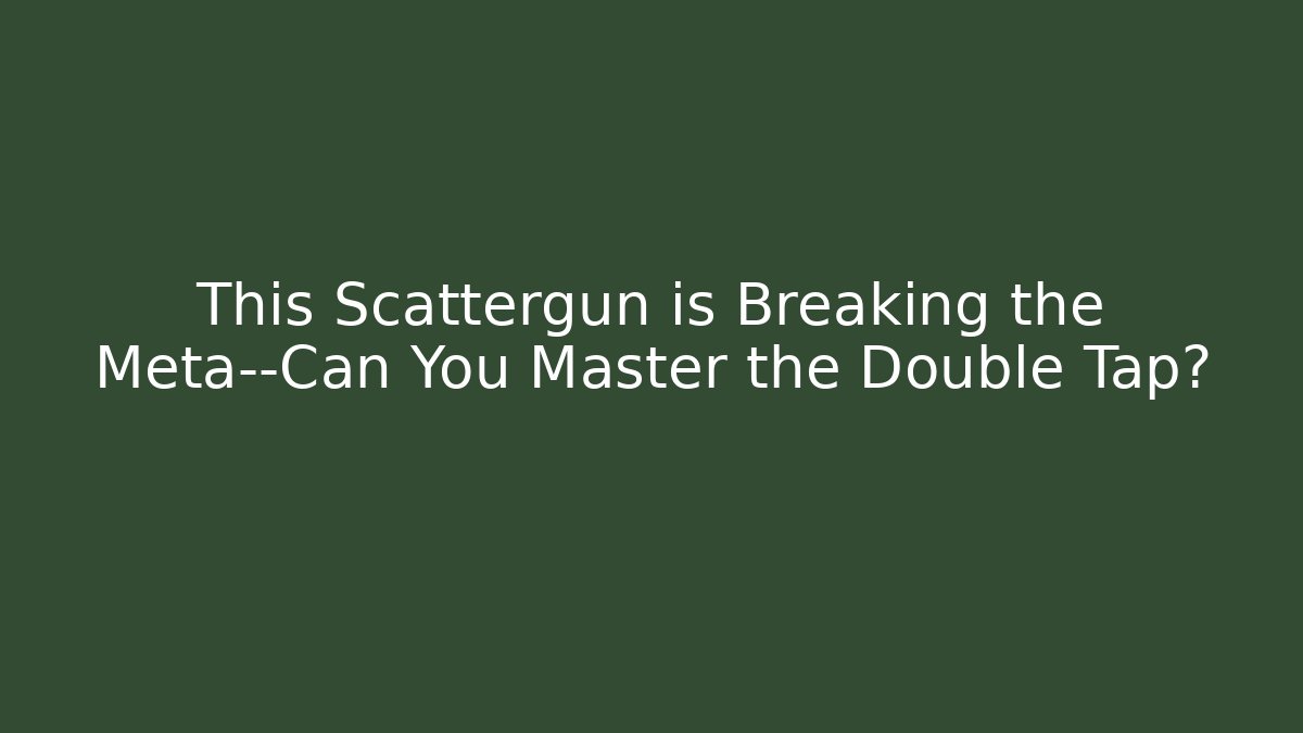 This Scattergun is Breaking the Meta—Can You Master the Double Tap?
