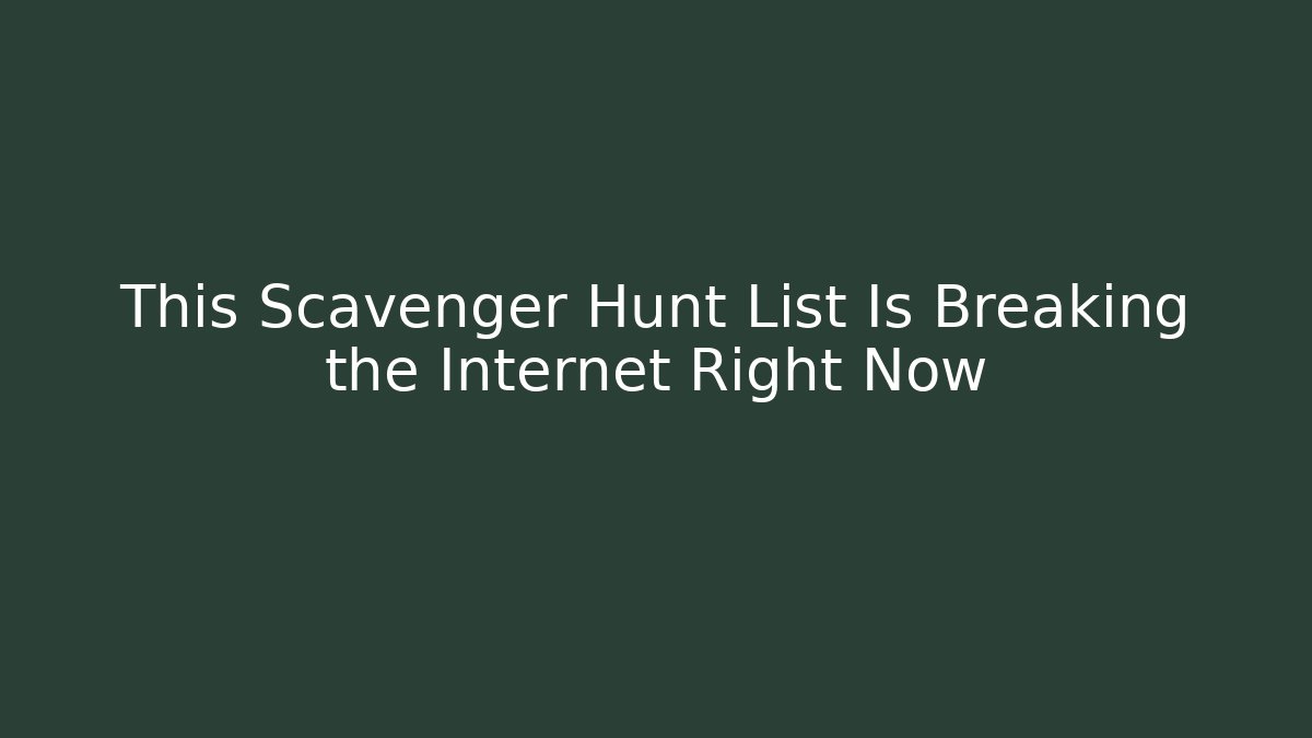 This Scavenger Hunt List Is Breaking the Internet Right Now