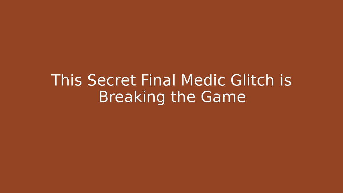 This Secret Final Medic Glitch is Breaking the Game - Critter Realm