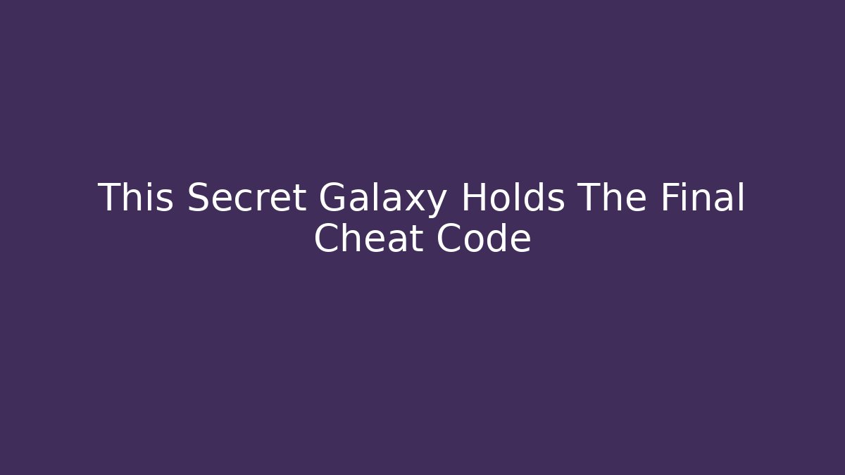 This Secret Galaxy Holds The Final Cheat Code - Critter Realm