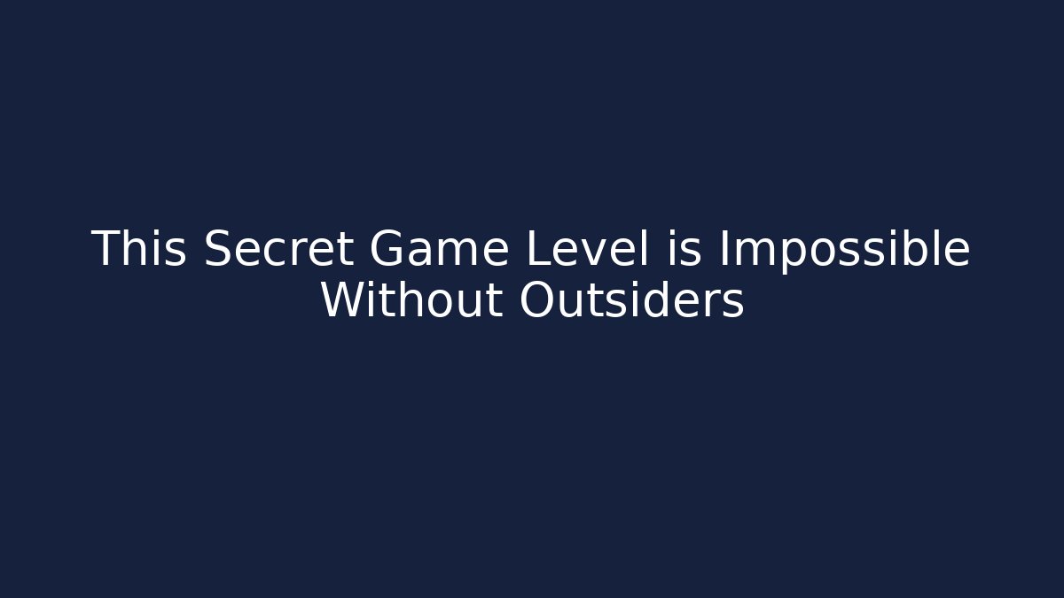 This Secret Game Level is Impossible Without Outsiders