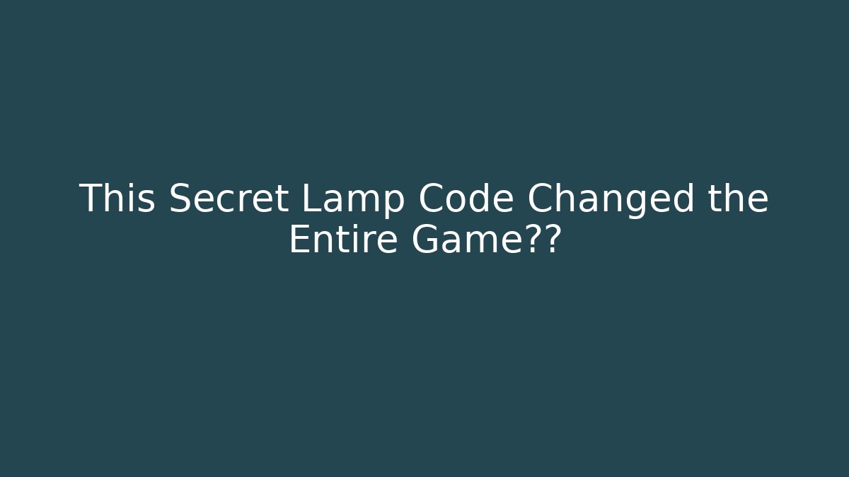 This Secret Lamp Code Changed the Entire Game世界