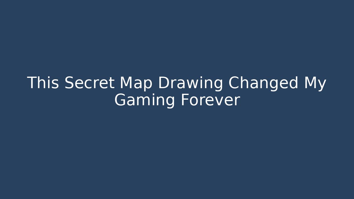 This Secret Map Drawing Changed My Gaming Forever - Critter Realm