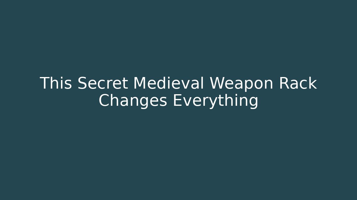 This Secret Medieval Weapon Rack Changes Everything - Critter Realm
