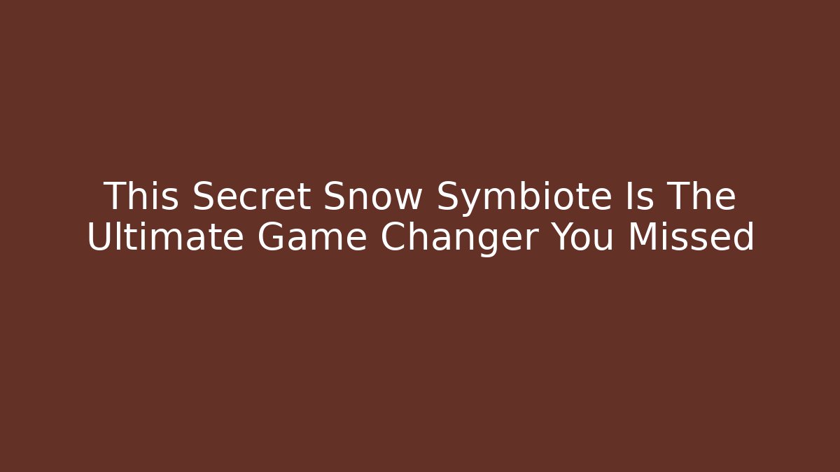 This Secret Snow Symbiote Is The Ultimate Game Changer You Missed