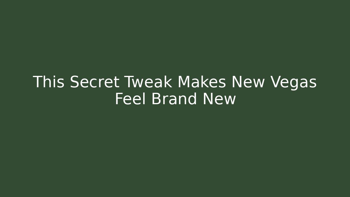 This Secret Tweak Makes New Vegas Feel Brand New